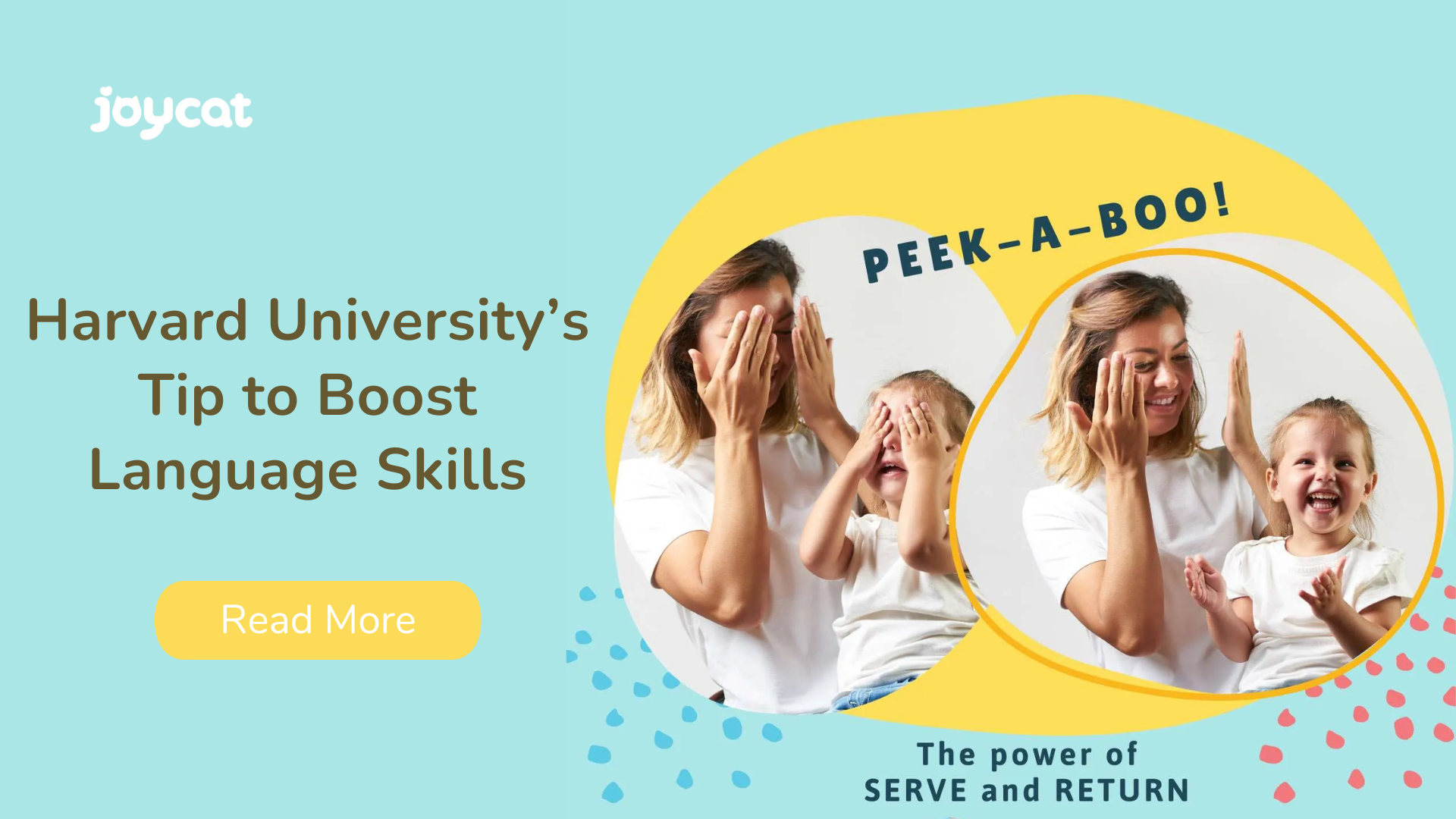 The "Serve and Return" Secret: A Harvard-Backed Tip to Boost Your Child's Language Skills